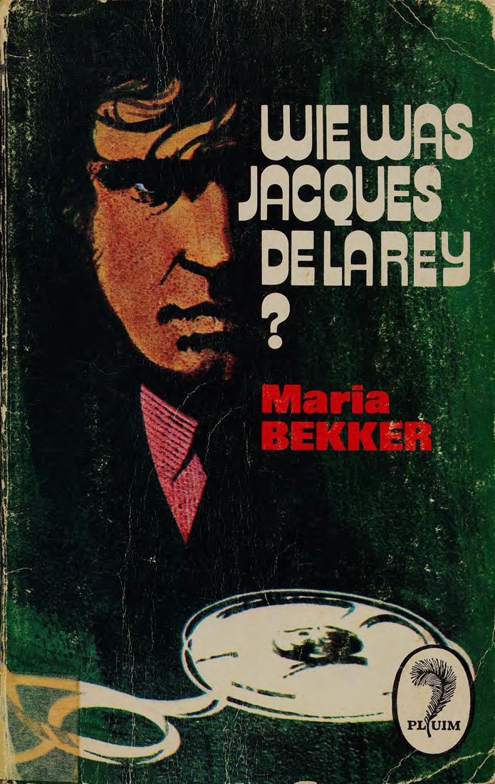 Wie was Jacques de la Rey - Maria M. Bekker (1973)